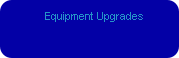 Equipment Upgrades
